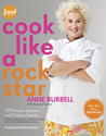 Cook Like a Rock Star by Anne Burrell Cook Like a Rock Star by Anne Burrell