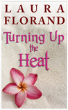 Turning Up the Heat (La Vie en Roses, #0.5) Turning Up the Heat (La Vie en Roses, #0.5)