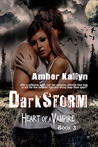 Darkstorm (Heart of a Vampire, #3) Darkstorm (Heart of a Vampire, #3)