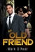 An Old Friend by Mark O'Neal An Old Friend by Mark O'Neal