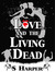 Love and the Living Dead