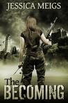 The Becoming by Jessica Meigs The Becoming by Jessica Meigs