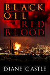 Black Oil, Red Blood by Diane Castle