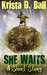 She Waits: A Short Story