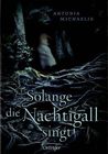 Solange die Nachtigall singt Solange die Nachtigall singt