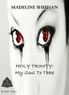 My Soul To Take (The Holy Trinity, #2) My Soul To Take (The Holy Trinity, #2)