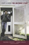 I Got a Name: The Jim Croce Story I Got a Name: The Jim Croce Story
