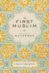 The First Muslim: The Story of Muhammad