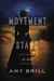 The Movement of Stars by Amy Brill The Movement of Stars by Amy Brill