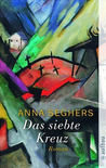 Das siebte Kreuz by Anna Seghers Das siebte Kreuz by Anna Seghers