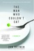 The Man Who Couldn't Eat (ebook)
