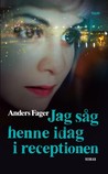 Jag såg henne idag i receptionen Jag såg henne idag i receptionen