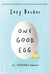 One Good Egg by Suzy Becker One Good Egg by Suzy Becker