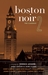 Boston Noir 2 by Dennis Lehane