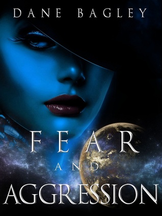 Fear and Aggression by Dane Bagley