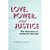 Love, Power, and Justice: T...