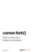 career.fork() How To Thrive As A Freelance Developer by Steve Jalim