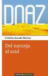 Del naranja al azul by Cristina Jurado Marcos Del naranja al azul by Cristina Jurado Marcos