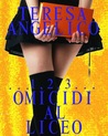 ...1,2,3... Omicidi al liceo ...1,2,3... Omicidi al liceo