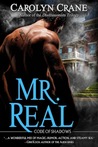 Mr. Real (Code of Shadows, #1)