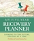My Five-Year Recovery Planner: Looking to the Future, One Day at a Time