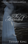 The Ascended by Tiffany King The Ascended by Tiffany King