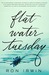 Flat Water Tuesday by Ron  Irwin