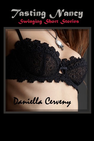 Tasting Nancy (Swinging Short Stories) Daniella Cerveny and Secret Narrative