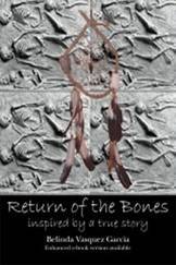Return of the Bones by Belinda Vasquez Garcia Return of the Bones by Belinda Vasquez Garcia
