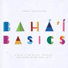 Baha'i Basics: History, Practices and Beliefs