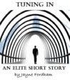 Tuning In (An Elite Short Story)