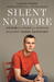 Silent No More by Aaron  Fisher