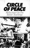 Circle of Peace: Reflections on the Baha'i Teachings