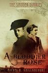 A Bloodier Rose by Michel R. Vaillancourt