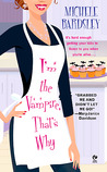 I'm the Vampire, That's Why by Michele Bardsley I'm the Vampire, That's Why by Michele Bardsley