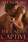 The Cajun's Captive (Stormy Weather, #1) The Cajun's Captive (Stormy Weather, #1)