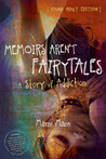 Memoirs Aren't Fairytales (Young Adult Edition) Memoirs Aren't Fairytales (Young Adult Edition)