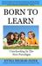 Born To Learn
