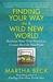 Finding Your Way in a Wild New World: Reclaim Your True Nature to Create the Life You Wa (ebook)