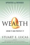 Wealth: Grow It and Protect It, Updated and Revised