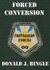Forced Conversion by Donald J. Bingle