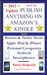 How To Publish Anything On Amazon's Kindle