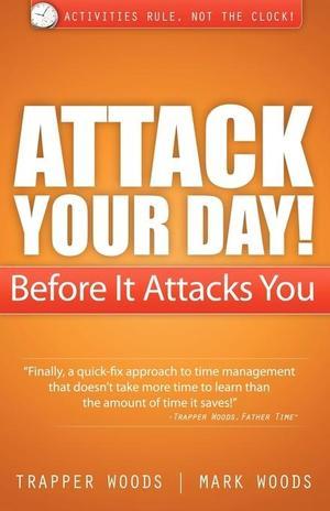 Attack Your Day!: Before It Attacks You