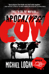 Apocalypse Cow by Michael Logan Apocalypse Cow by Michael Logan