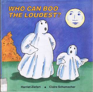 Who Can Boo The Loudest? Harriet Ziefert Who Can Boo The Loudest? Harriet Ziefert