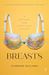 Breasts: A Natural and Unnatural History (Paperback)