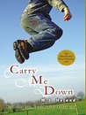 Carry Me Down