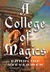 A College of Magics (A College of Magics, #1)