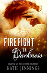 Firefight in Darkness (Dryad Quartet #2) Firefight in Darkness (Dryad Quartet #2)