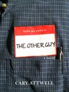 The Other Guy by Cary Attwell The Other Guy by Cary Attwell